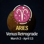 Aries: Venus Retrograde Horoscope - March 2, 2025