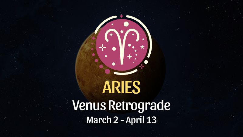 Aries: Venus Retrograde Horoscope - March 2, 2025