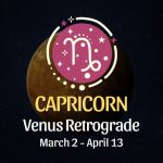 Capricorn: Venus Retrograde Horoscope - March 2, 2025
