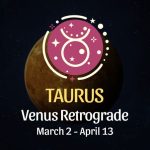 Taurus: Venus Retrograde Horoscope - March 2, 2025