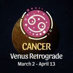 Cancer: Venus Retrograde Horoscope - March 2, 2025