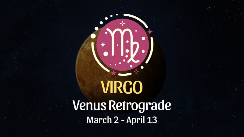 Virgo: Venus Retrograde Horoscope - March 2, 2025