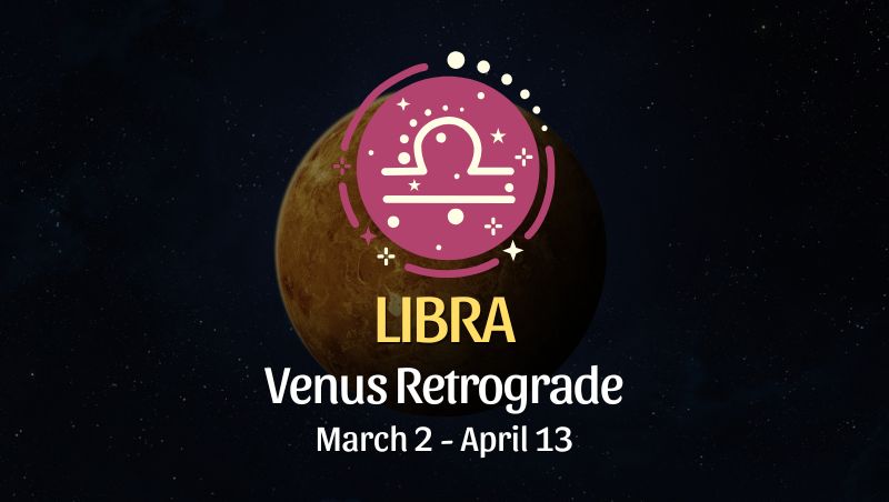 Libra: Venus Retrograde Horoscope - March 2, 2025