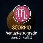Scorpio: Venus Retrograde Horoscope - March 2, 2025