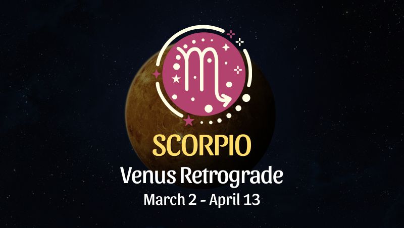 Scorpio: Venus Retrograde Horoscope - March 2, 2025