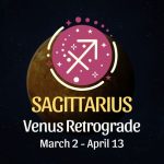Sagittarius: Venus Retrograde Horoscope - March 2, 2025