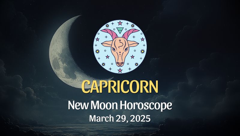 Capricorn: New Moon Horoscope - March 29, 2025