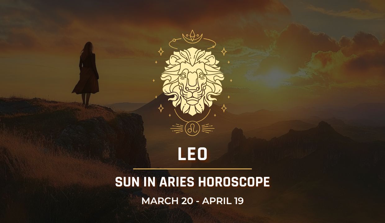 Leo: Sun in Aries Horoscope, March 20 - April 19
