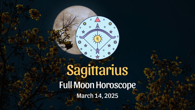Sagittarius: Full Moon Horoscope - March 14, 2025
