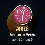 Aries: Venus in Aries Horoscope - April 30, 2025