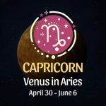 Capricorn: Venus in Aries Horoscope - April 30, 2025