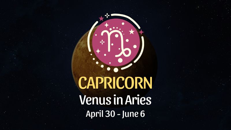 Capricorn: Venus in Aries Horoscope - April 30, 2025