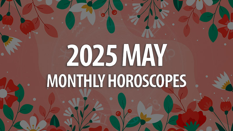 May 2025 Monthly Horoscope