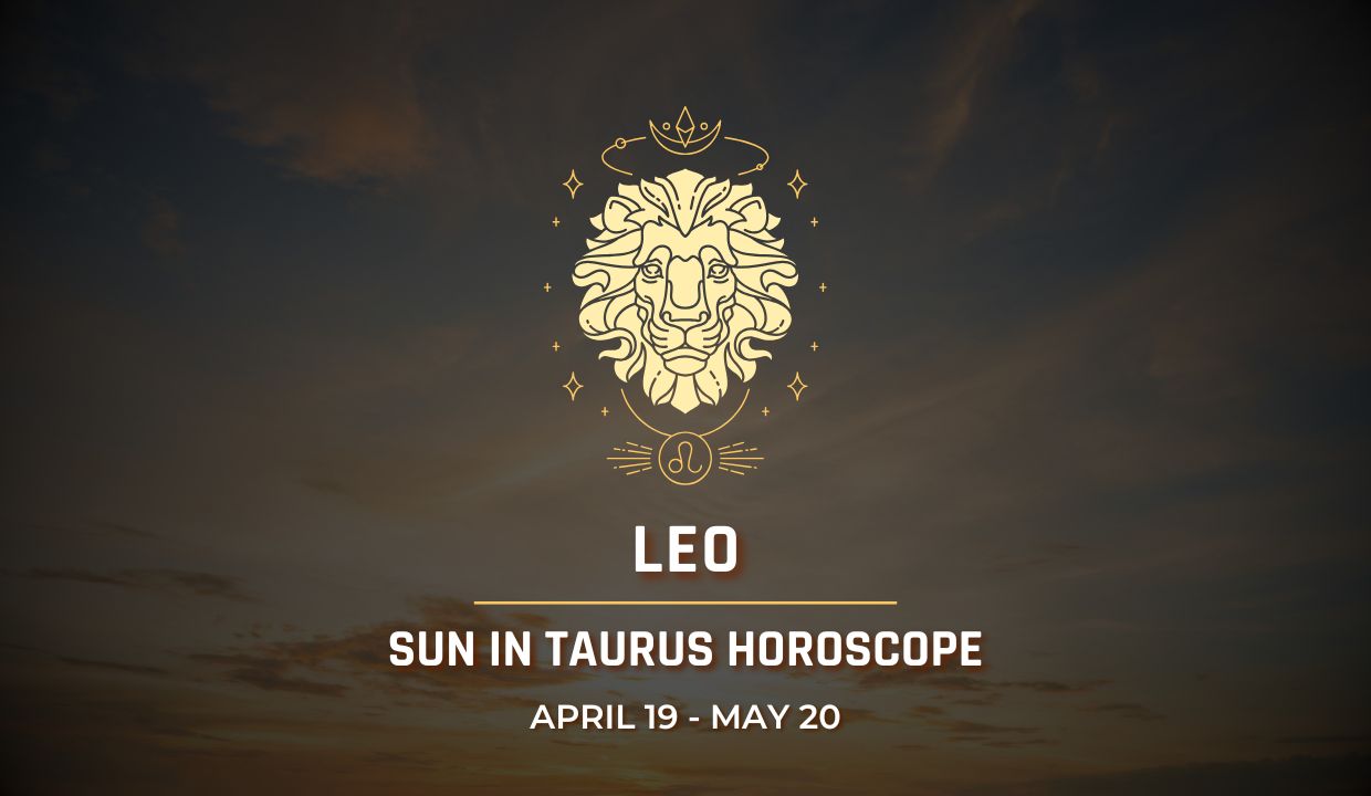 Leo: Sun in Taurus Horoscope