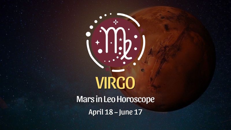 Virgo: Mars in Leo Horoscope