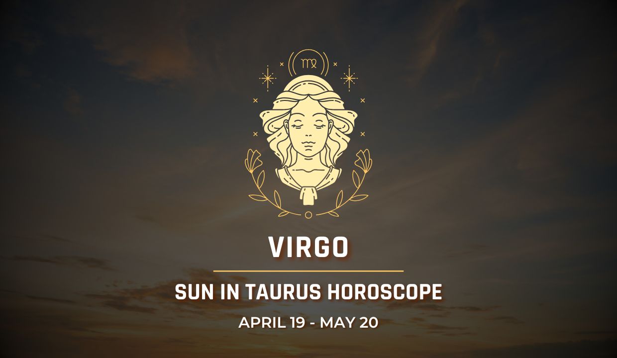 Virgo: Sun in Taurus Horoscope