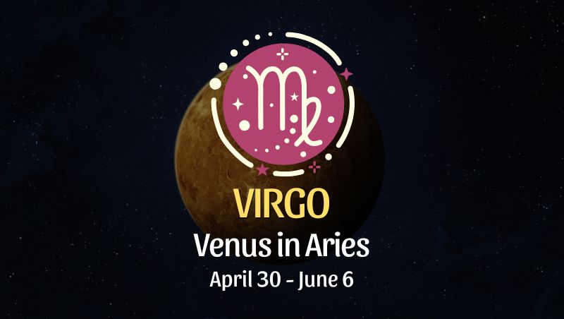 Virgo: Venus in Aries Horoscope - April 30, 2025