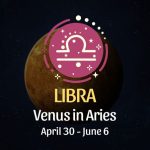 Libra: Venus in Aries Horoscope - April 30, 2025