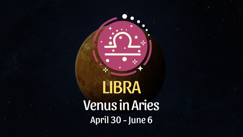 Libra: Venus in Aries Horoscope - April 30, 2025