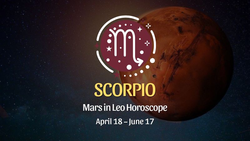 Scorpio: Mars in Leo Horoscope