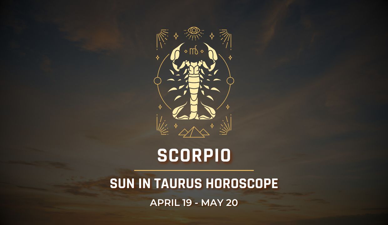 Scorpio: Sun in Taurus Horoscope