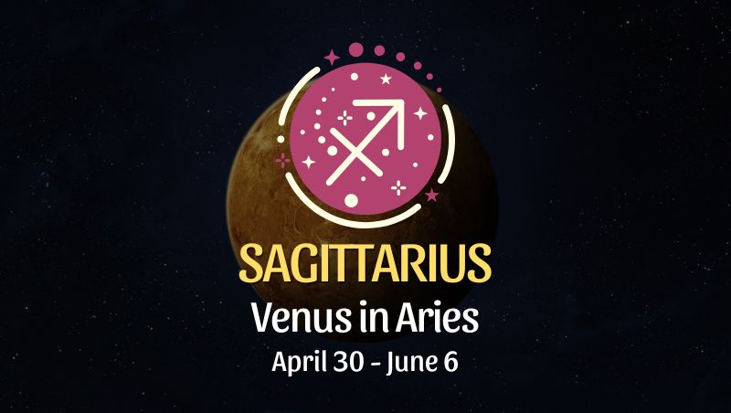 Sagittarius: Venus in Aries Horoscope - April 30, 2025