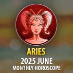 Aries: 2025 June Monthly Horoscope