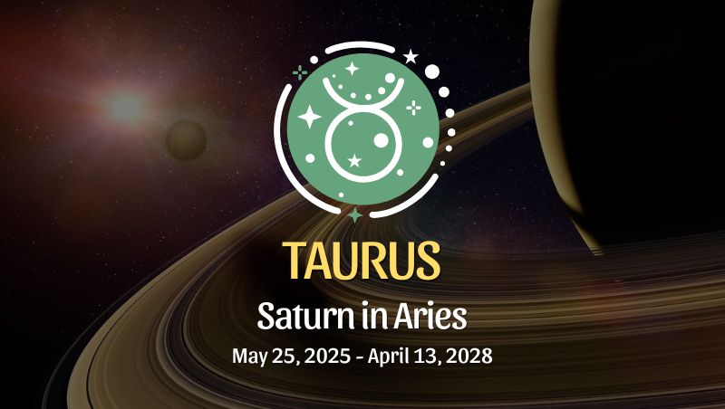 Taurus: Saturn in Aries Horoscope