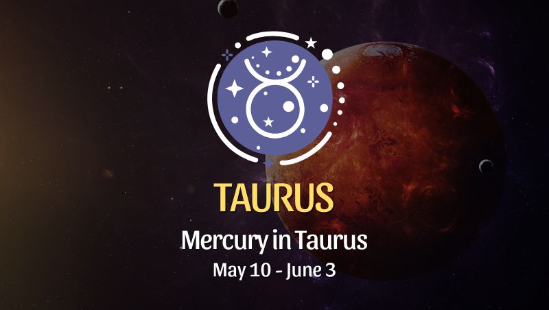 Taurus: Mercury in Taurus Horoscope - May 10, 2025