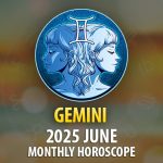 Gemini: 2025 June Monthly Horoscope