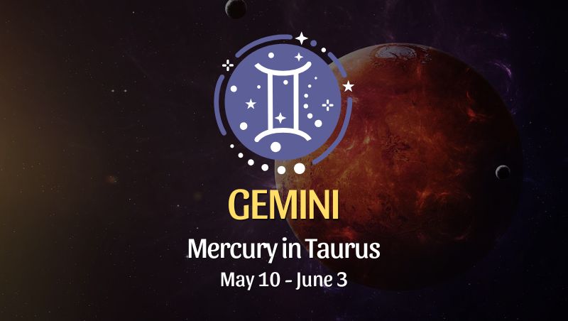 Gemini: Mercury in Taurus Horoscope - May 10, 2025