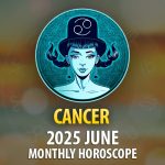 Cancer: 2025 June Monthly Horoscope