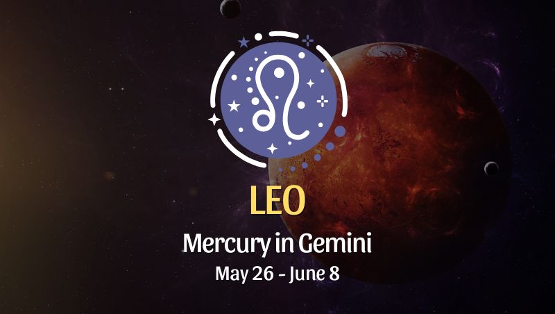 Leo: Mercury in Gemini Horoscope - May 26, 2025