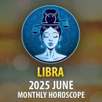 Libra: 2025 June Monthly Horoscope