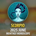 Scorpio: 2025 June Monthly Horoscope