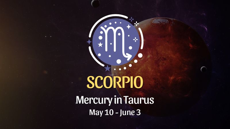 Scorpio: Mercury in Taurus Horoscope - May 10, 2025