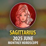 Sagittarius: 2025 June Monthly Horoscope