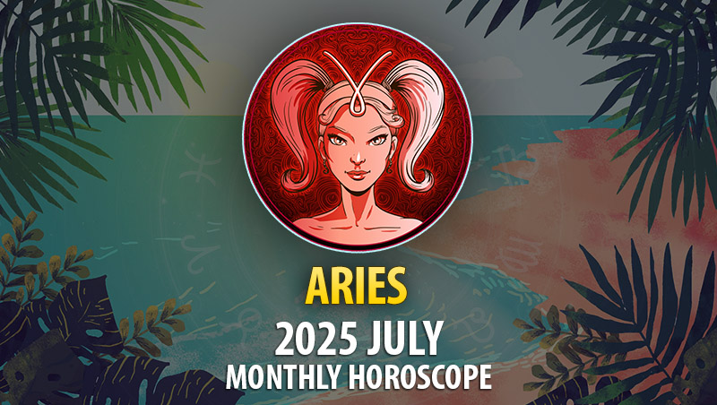 Aries 2025 July Horoscope