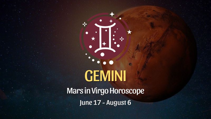 Gemini: Mars in Virgo Horoscope - June 17, 2025