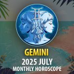 Gemini 2025 July Horoscope
