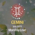 Gemini: July 2025 Monthly Love Horoscope