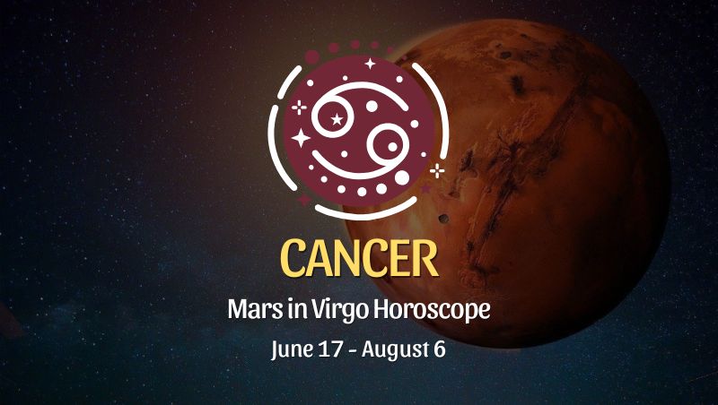 Cancer: Mars in Virgo Horoscope - June 17, 2025