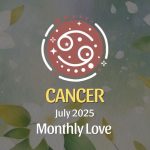 Cancer: July 2025 Monthly Love Horoscope