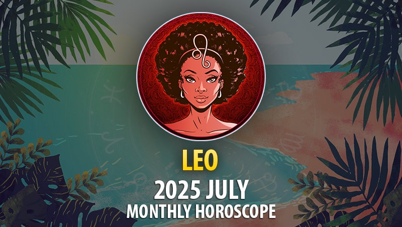 Leo 2025 July Horoscope