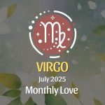 Virgo: July 2025 Monthly Love Horoscope