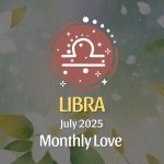 Libra: July 2025 Monthly Love Horoscope