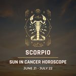 Scorpio: Sun in Cancer Horoscope 2025