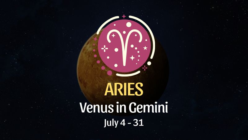 Aries: Venus in Gemini Horoscope - July 4, 2025