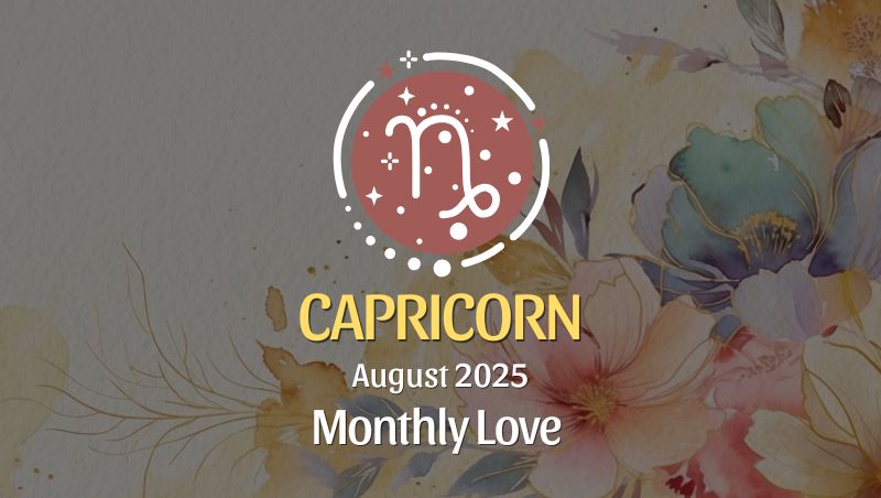 Capricorn August 2025 Love Horoscope