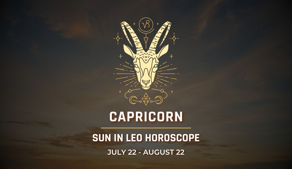 Capricorn: Sun in Leo Horocope July 22 - August 22